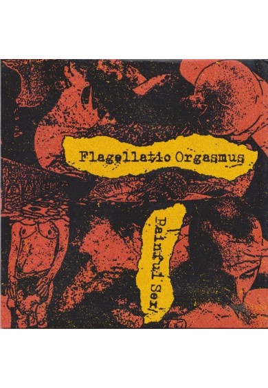 FLAGELLATIO ORGASMUS "Painful Sex" CD